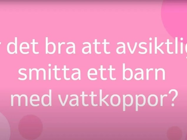 Är det bra att avsiktligt smitta ett barn med vattkoppor?