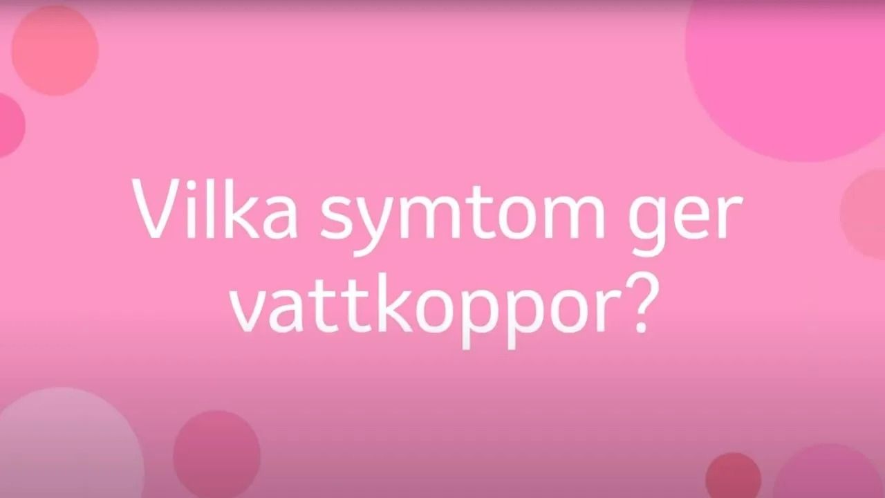 Vilka symptom ger vattkoppor?